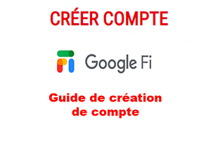 Ouvrir un compte Google Fi France