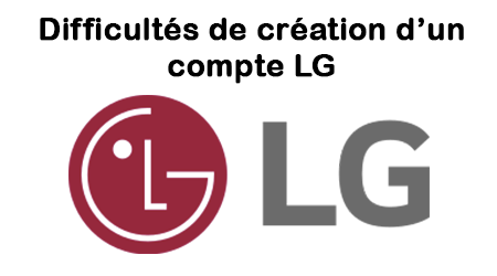 Résoudre les difficultés d'inscription sur LG France