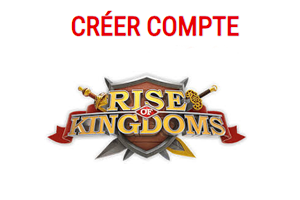 Créer compte Rise of Kingdom