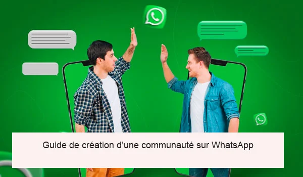 Comment créer sa communauté sur WhatsApp 