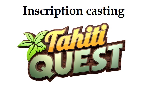 Inscription casting Tahiti quest